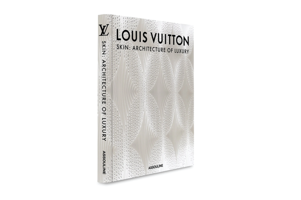 Louis Vuitton Skin: Architecture of Luxury — Singapore Edition by Assouline